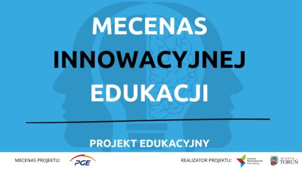 Ruszyły zapisy do nowego projektu edukacyjnego „Mecenas Innowacyjnej Edukacji”.