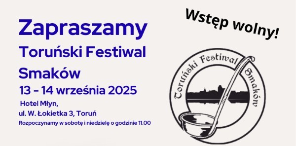 Już w najbliższy weekend Toruński Festiwal Smaków. Będą wyjątkowi goście